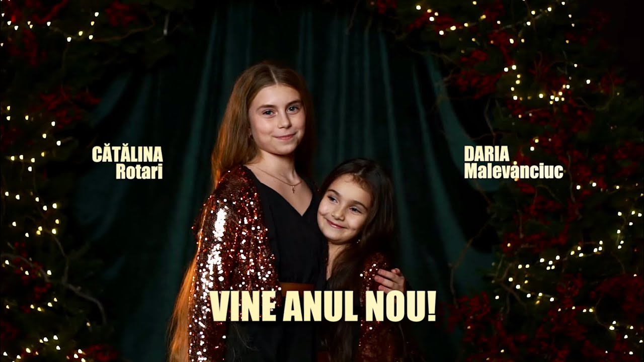 Vine Anul Nou - Cătălina Rotari x Daria Malevanciuc