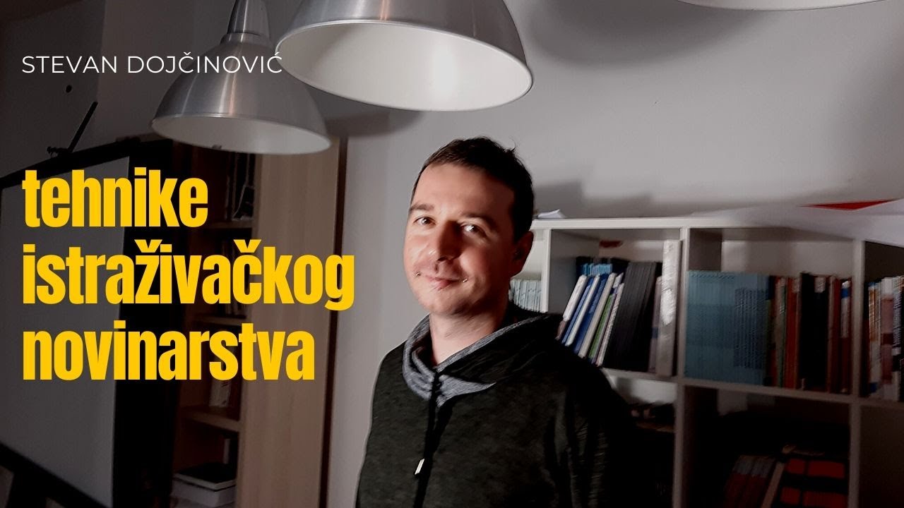 Tehnike istraživačkog novinarstva - Stevan Dojčinović, KRIK
