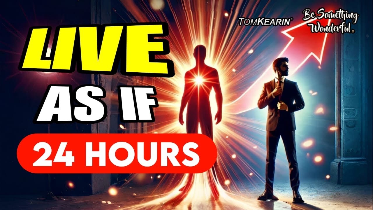 Live AS If for 24 Hours—What Happens Next Will Blow Your Mind