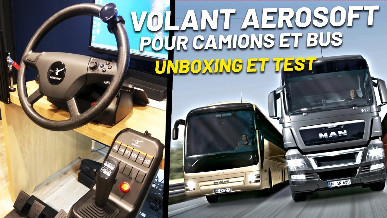 UNBOXING & TEST DU VOLANT AEROSOFT TRUCK & BUS WHEEL SYSTEM