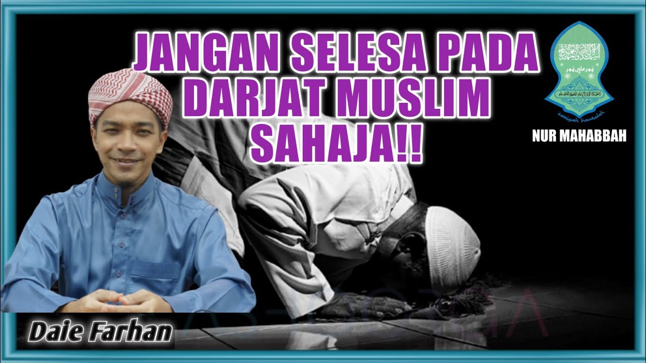 Tingkatan darjat seorang hamba disisi Allah | Daie Farhan
