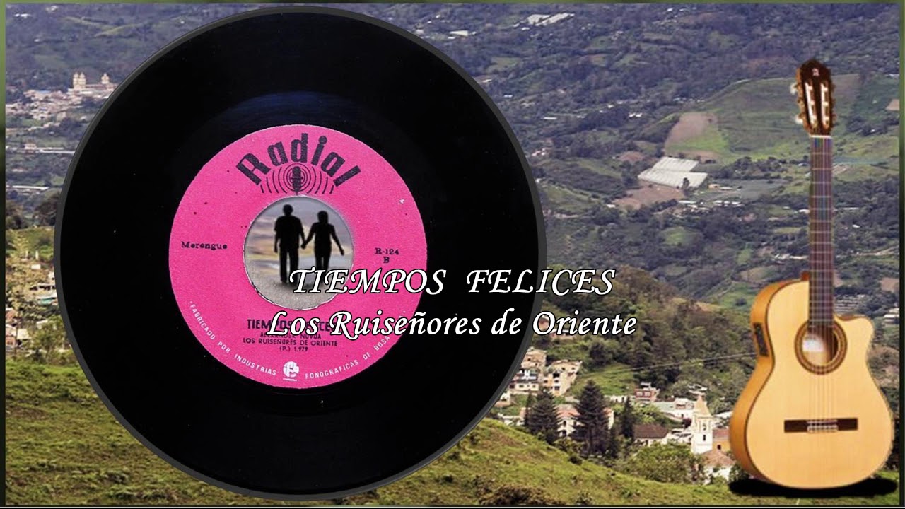 TIEMPOS FELICES- Los Ruiseñores de Oriente