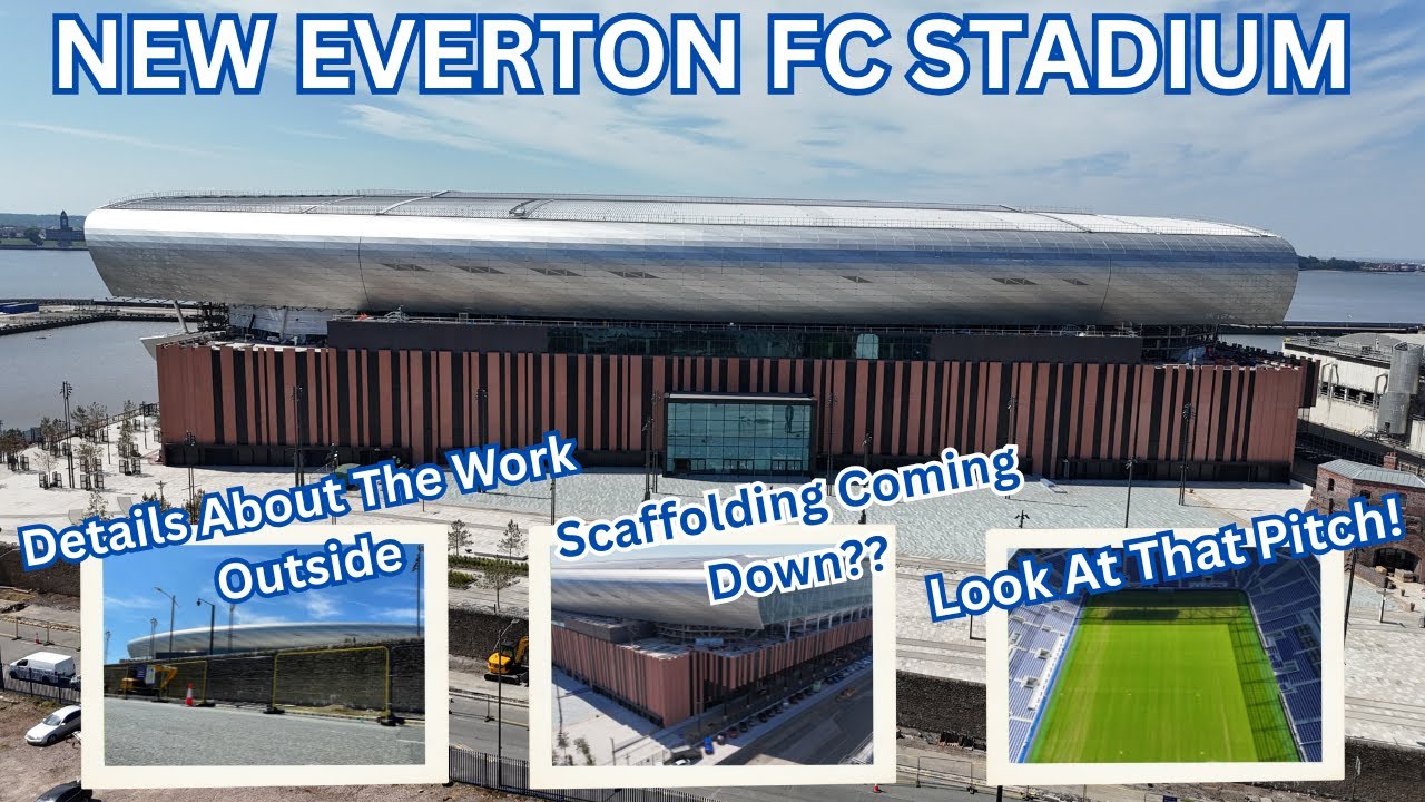NEW Everton FC Stadium - News On The Outside - SCAFFOLDING COMING DOWN?!?!?