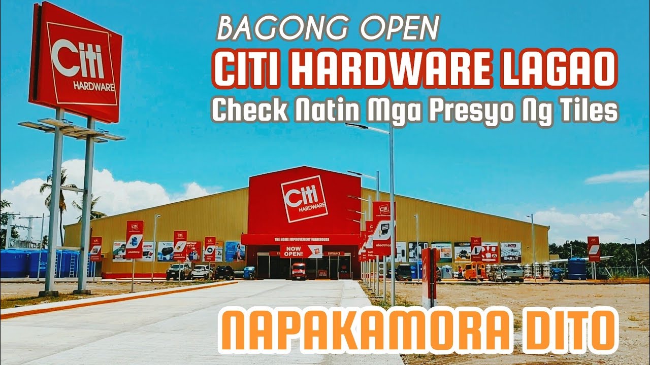 Bagong Open Nga Citi Hardware Diri Sa Gensan CITI HARDWARE LAGAO Barato Lang Ilang Mga Tiles