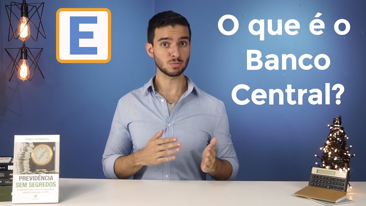 #11 - O QUE É O BANCO CENTRAL?