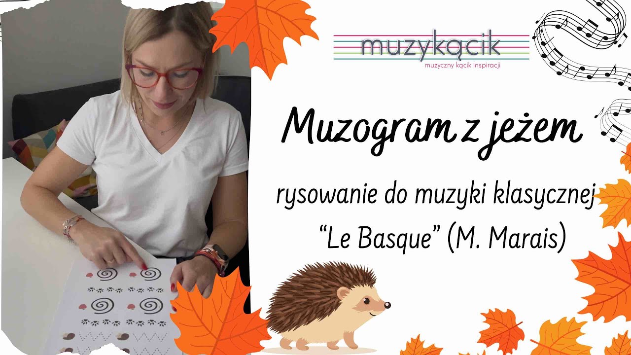 Muzogram z jeżem - rysowanie do muzyki klasycznej (LeBasque)