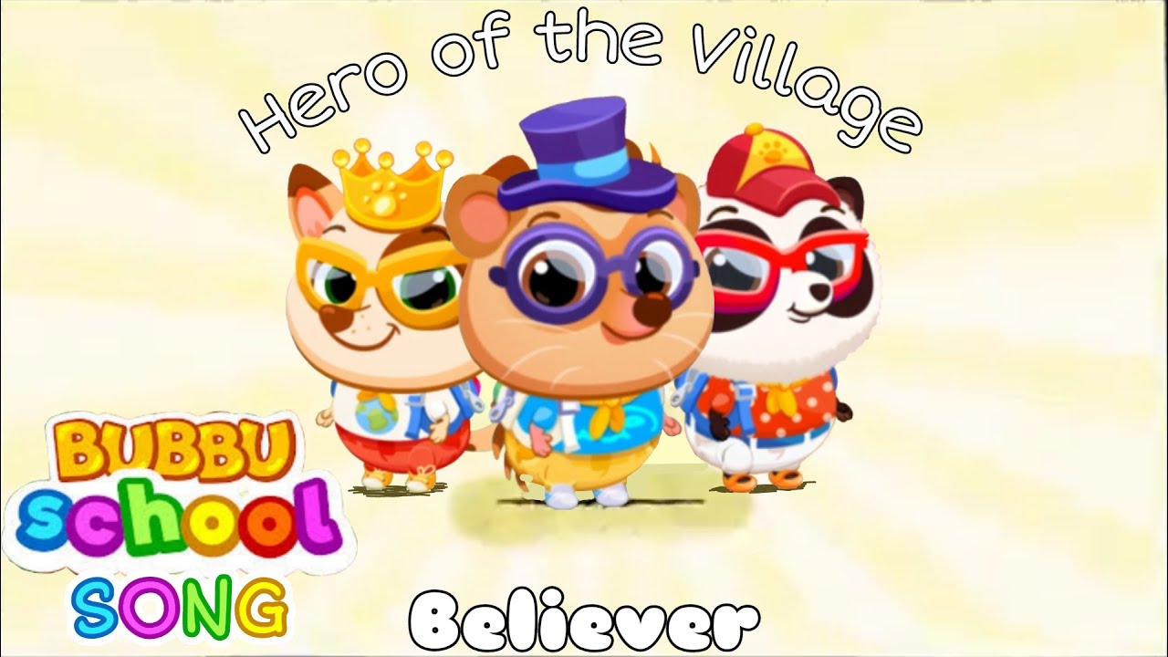 Bubbu School Song: Believer