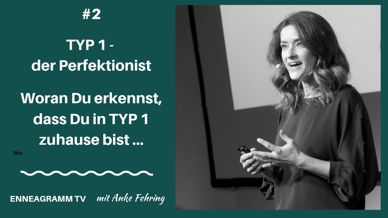 ENNEAGRAMM TV #2 - Woran Du erkennst, dass Du in TYP 1 (der Perfektionist) zuhause bist...