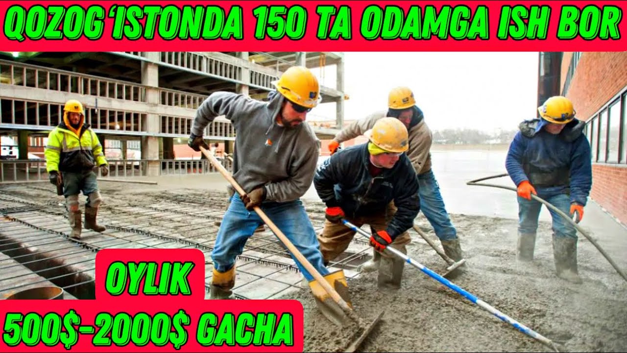 OYLIK 500$-2000$ GACHA QOZOG'ISTONDA QURILISHDA ISH BOR.