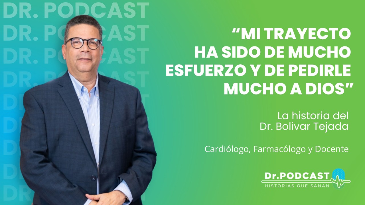 “Mi trayecto ha sido de mucho esfuerzo y de pedirle mucho a Dios” - Dr. Bolivar Tejada