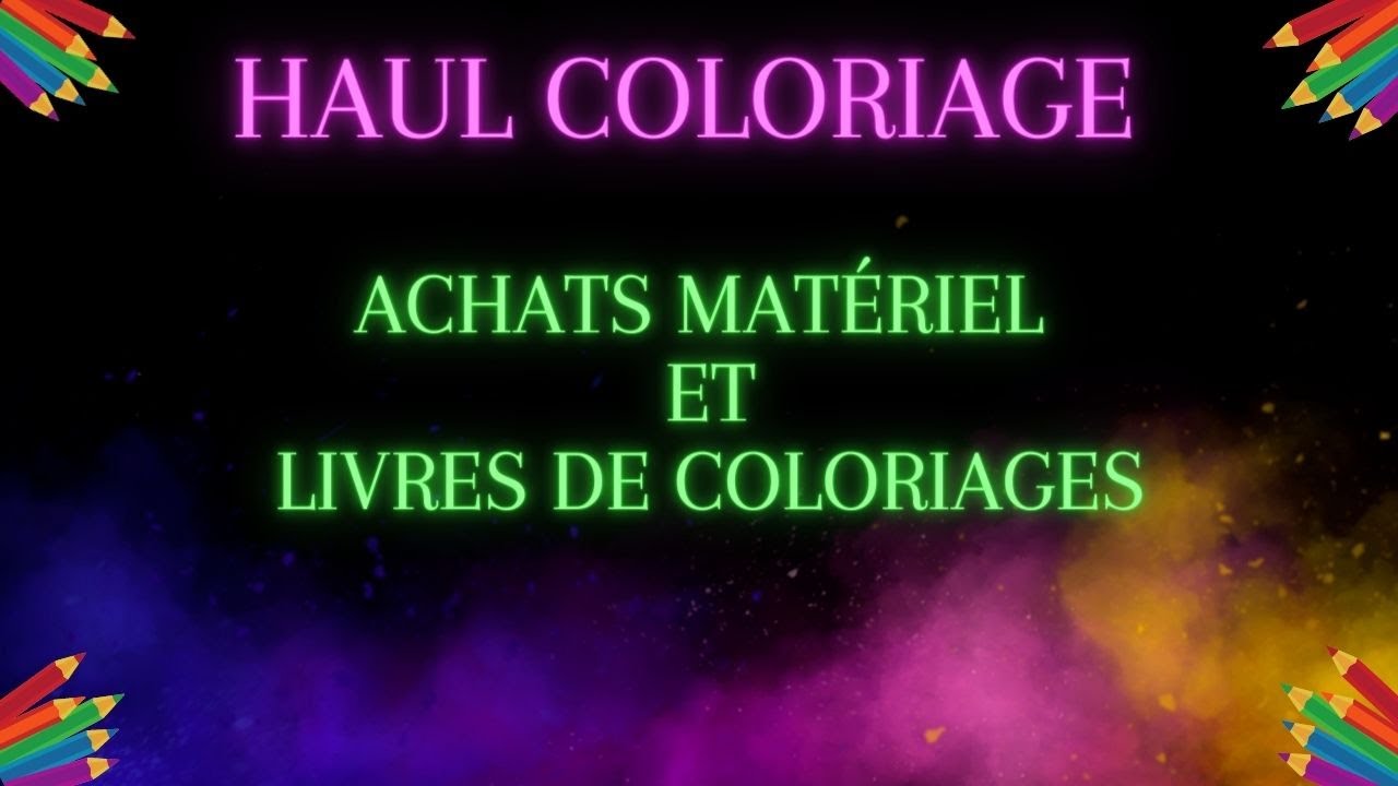 🎨 HAUL COLORIAGE POUR ADULTE : ACHATS MATÉRIEL ET LIVRES DE COLORIAGES - COLORING HAUL