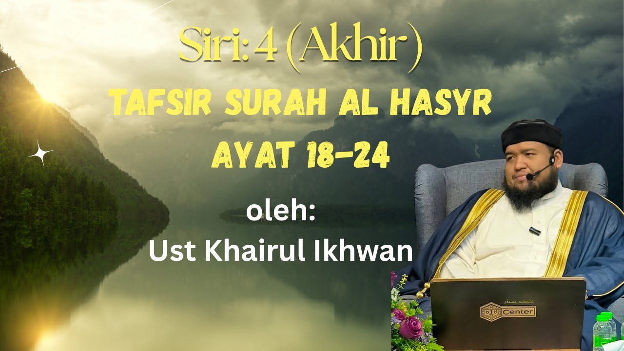 13.3.2026: SIRI 4: TAFSIR SURAH AL-HASYR|| UST KHAIRUL IKHWAN