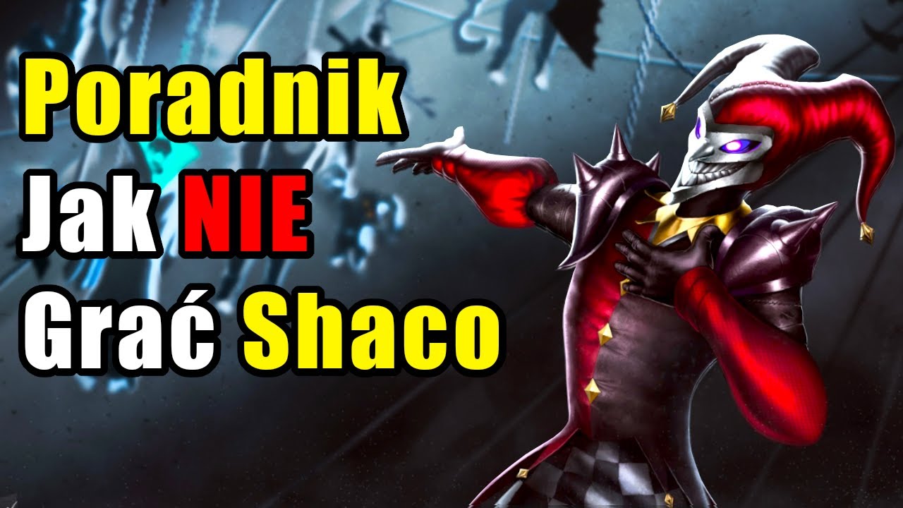 Poradnik Jak NIE Grać Shaco - League of Legends