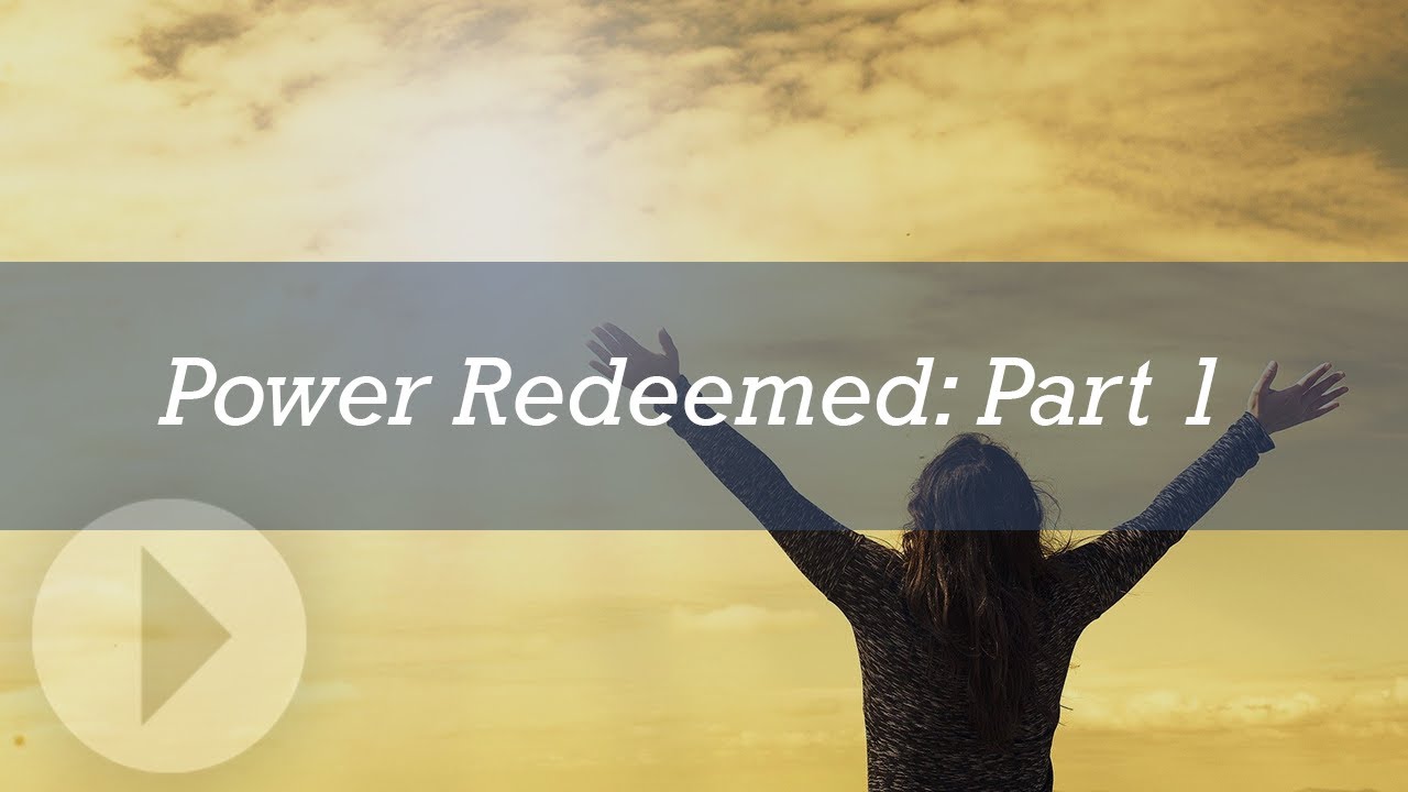 Redeeming Power - Session 4: Power Redeemed - Part 1 (Diane Langberg)