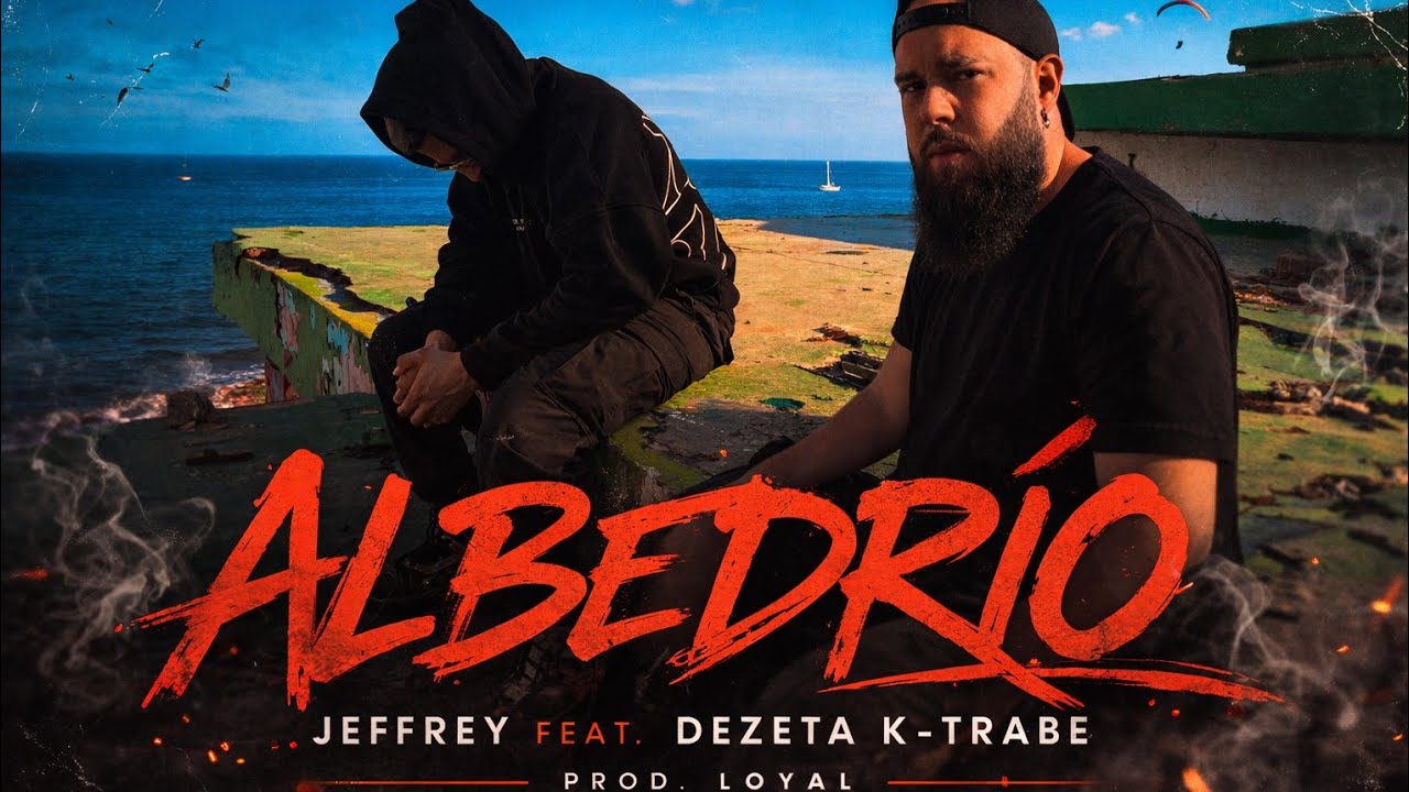 Jeffrey Feat. Dezeta K-Trabe - ALBEDRÍO (Prod. Loyal) [Video Oficial]