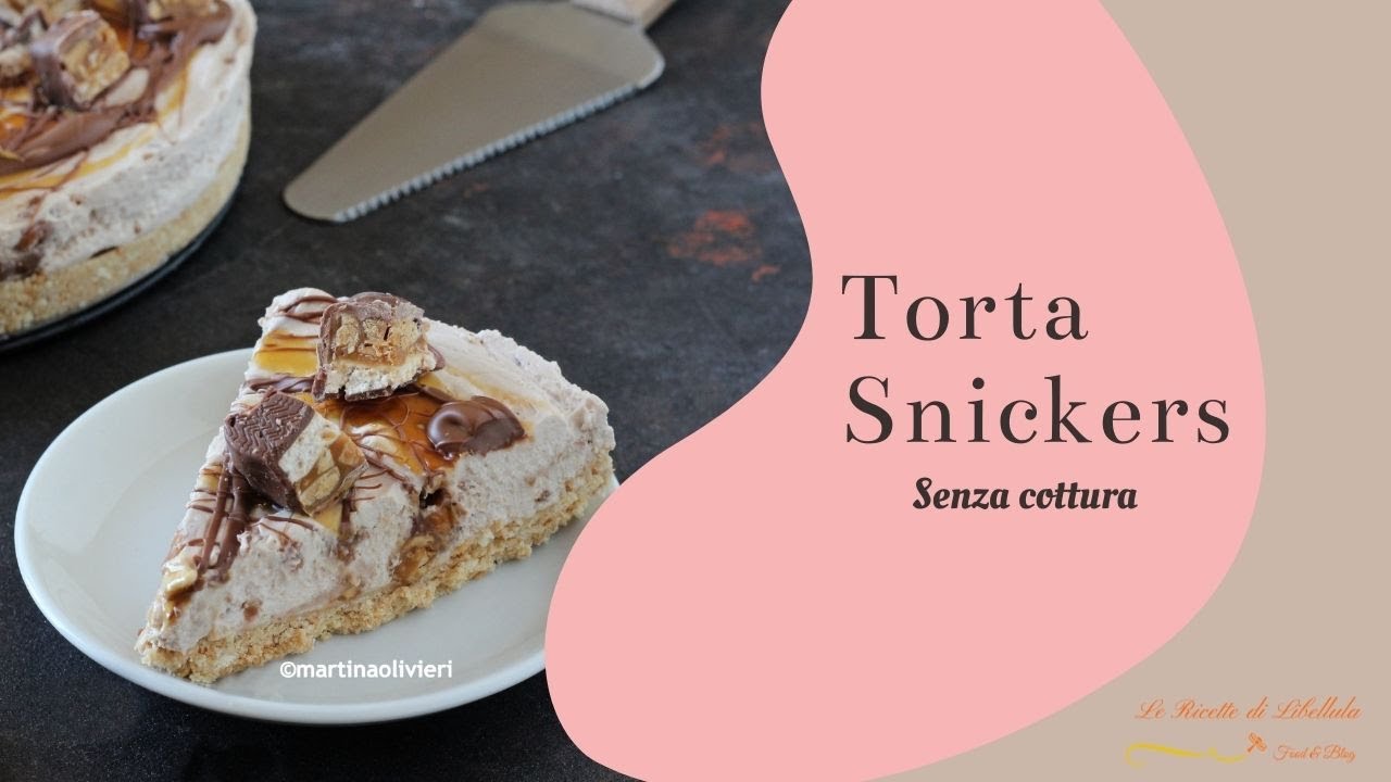 Torta Snickers – Senza cottura