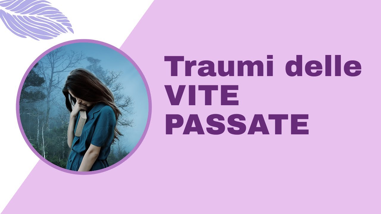 Traumi delle vite passate - Nessuno può dirti cosa fare