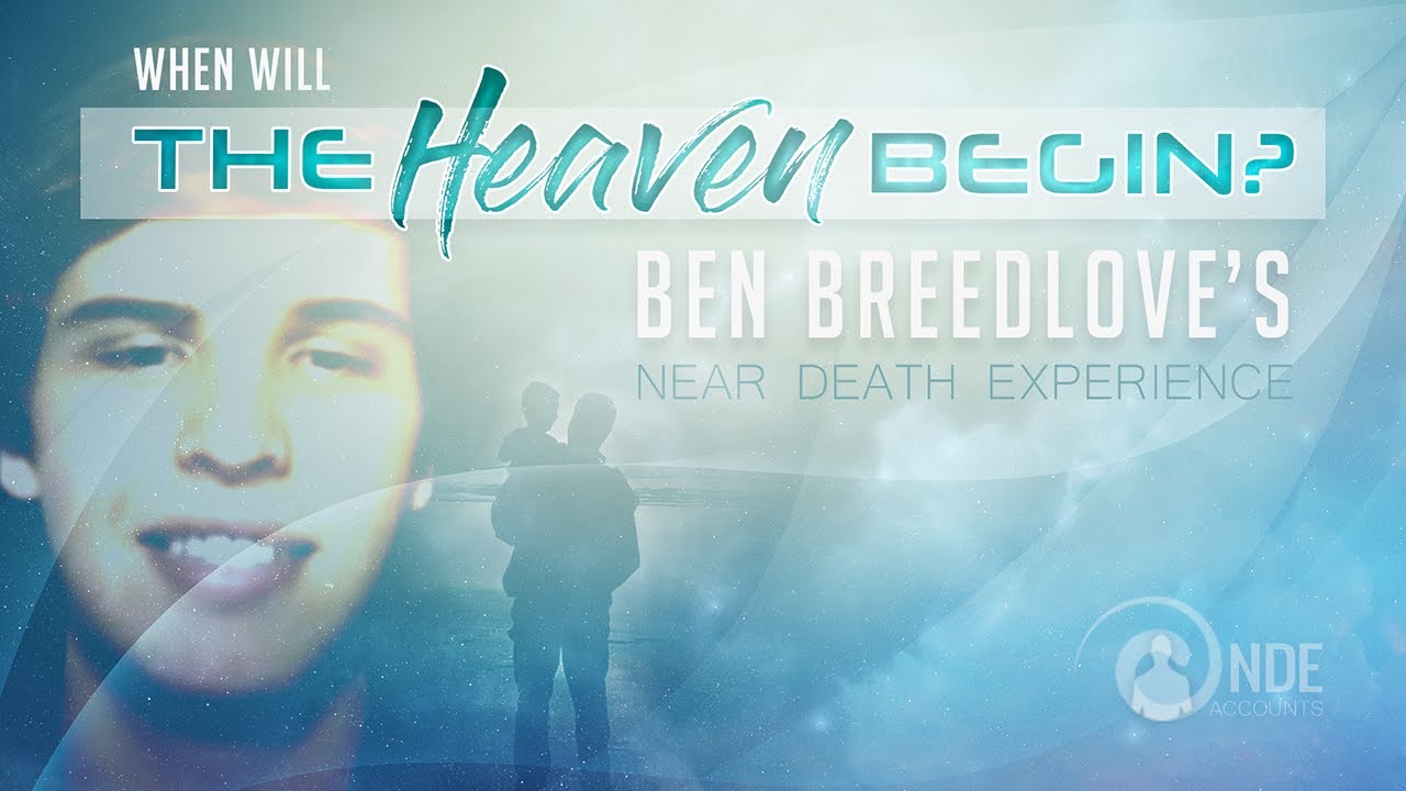 Near Death Experience | NDE Angels | Ben Breedlove's NDE