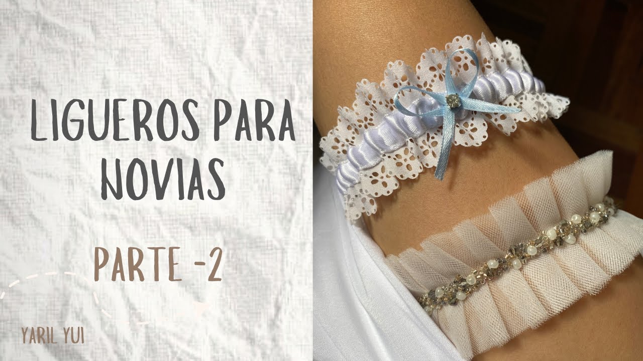 Cómo hacer ligueros para novias PT.2