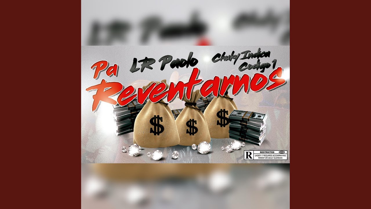 Pa Reventarnos (feat. Codigo 1 & chuky indica)