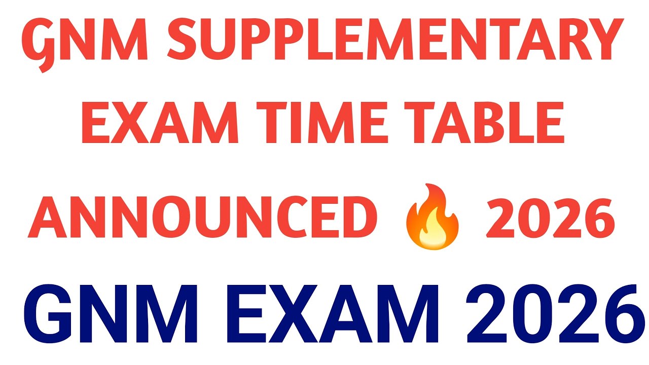 GNM SUPPLEMENTARY EXAM TIME TABLE 2026 ANNOUNCED OFFICIALLY 