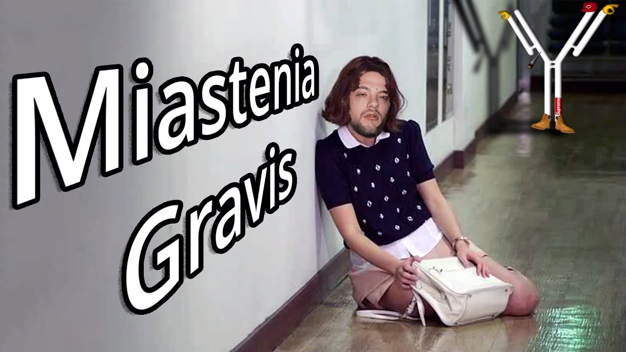 MIASTENIA GRAVIS - - Spiegazione