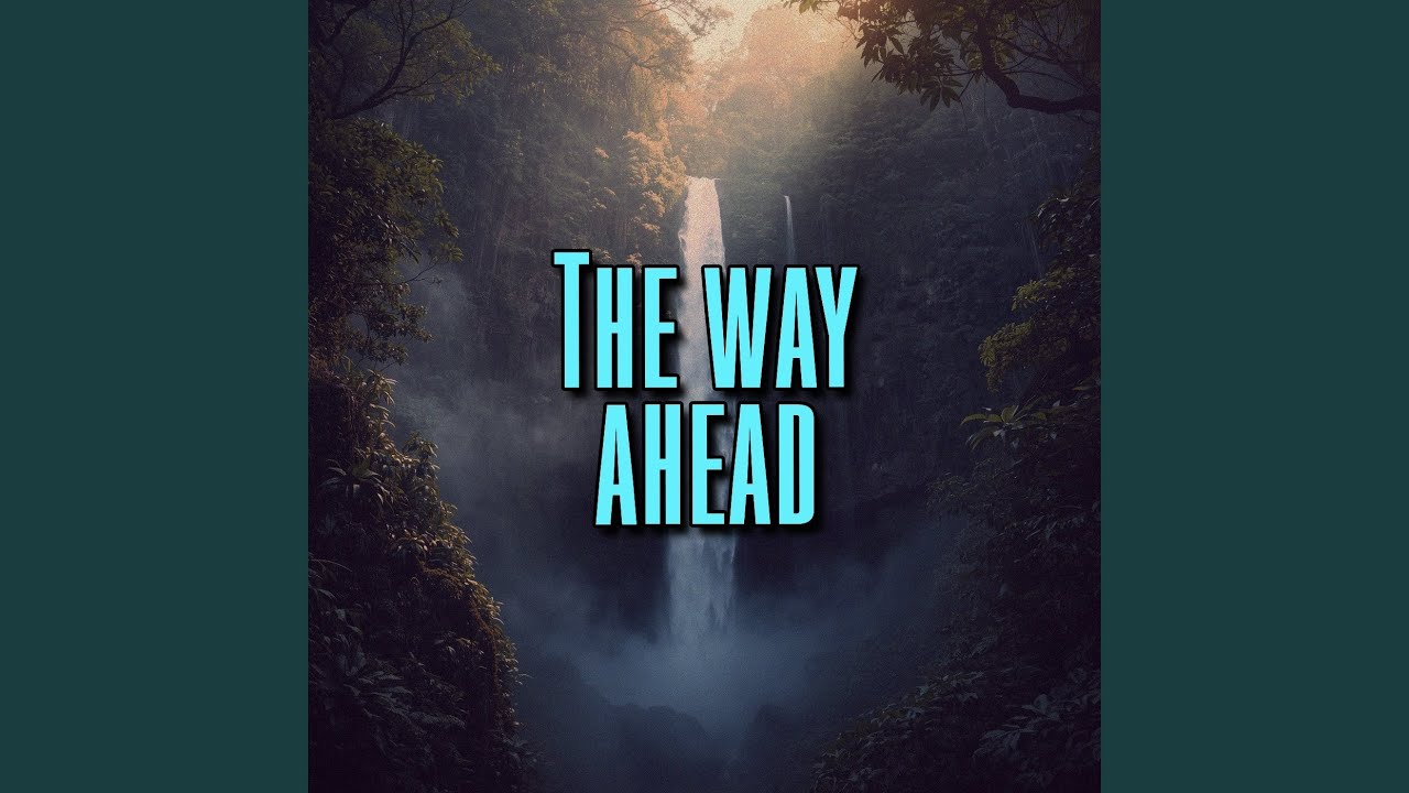 The way ahead