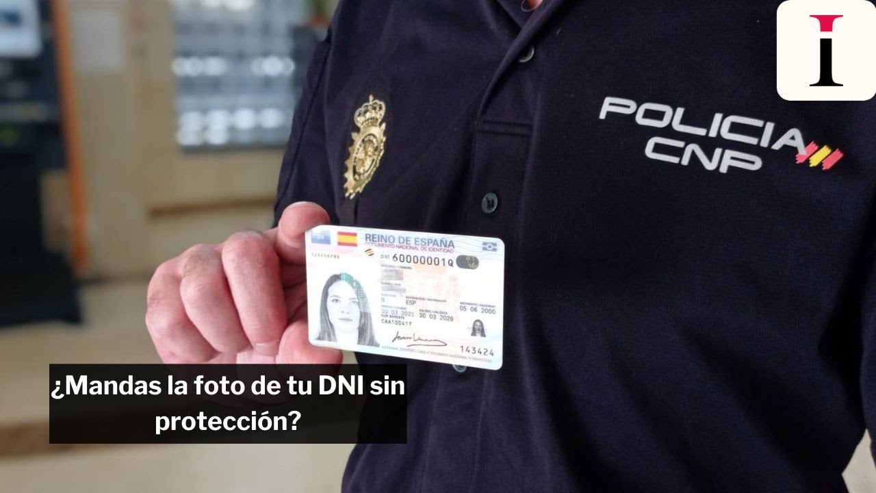 &iquest;Mandas la foto de tu DNI sin protecci&oacute;n?