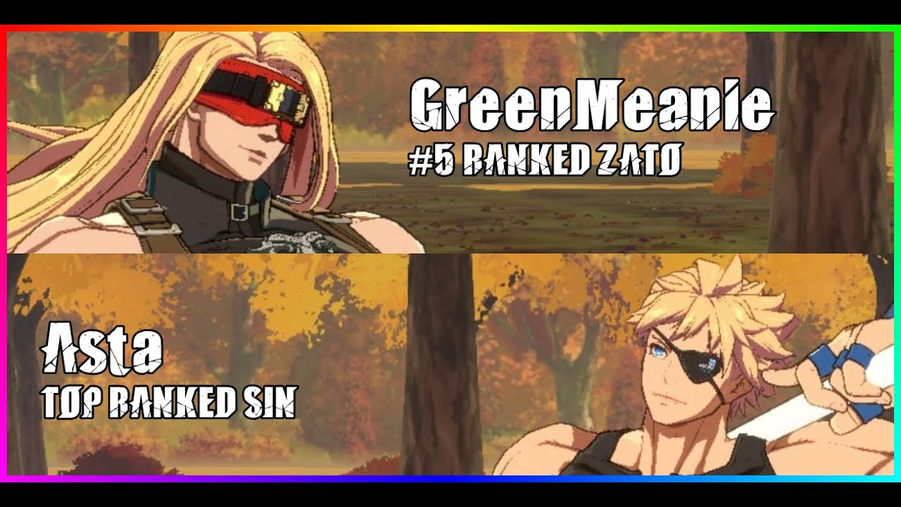 #5 ZATO GreenMeanie vs HIGH RANK SIN Asta - GGST High Level Gameplay