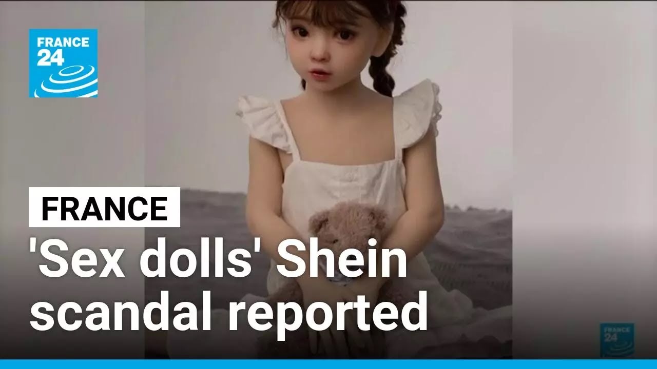 French fraud watchdog reports Shein for 'childlike' sex dolls &bull; FRANCE 24 English