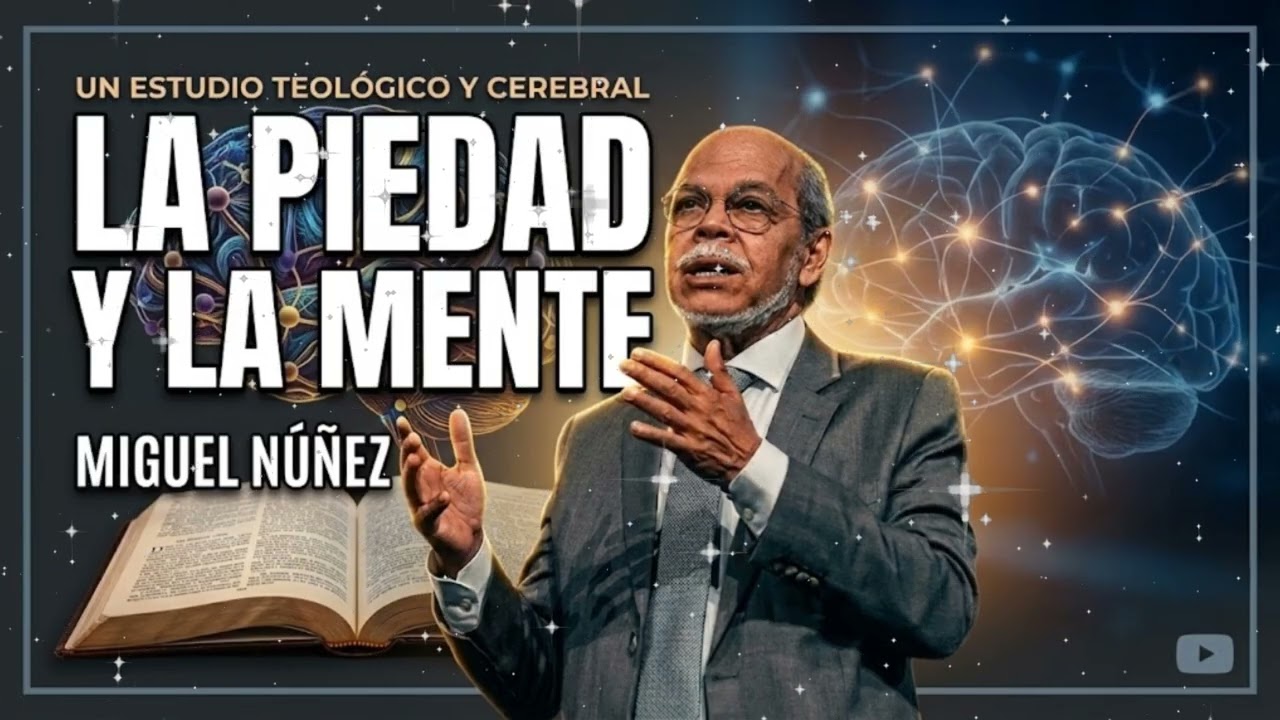 🧠 La Batalla por Tus Pensamientos: La Piedad y La Mente | Dr. Miguel Núñez