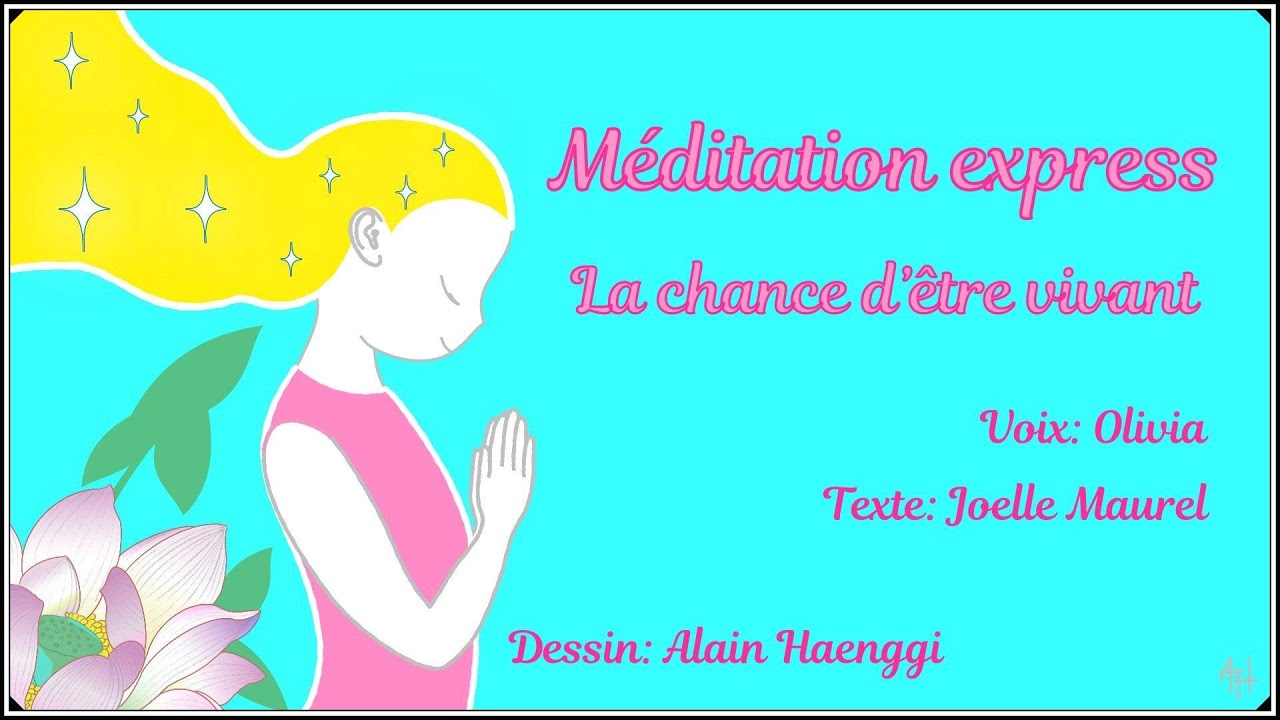 Méditation guidée express - La chance d'être vivant