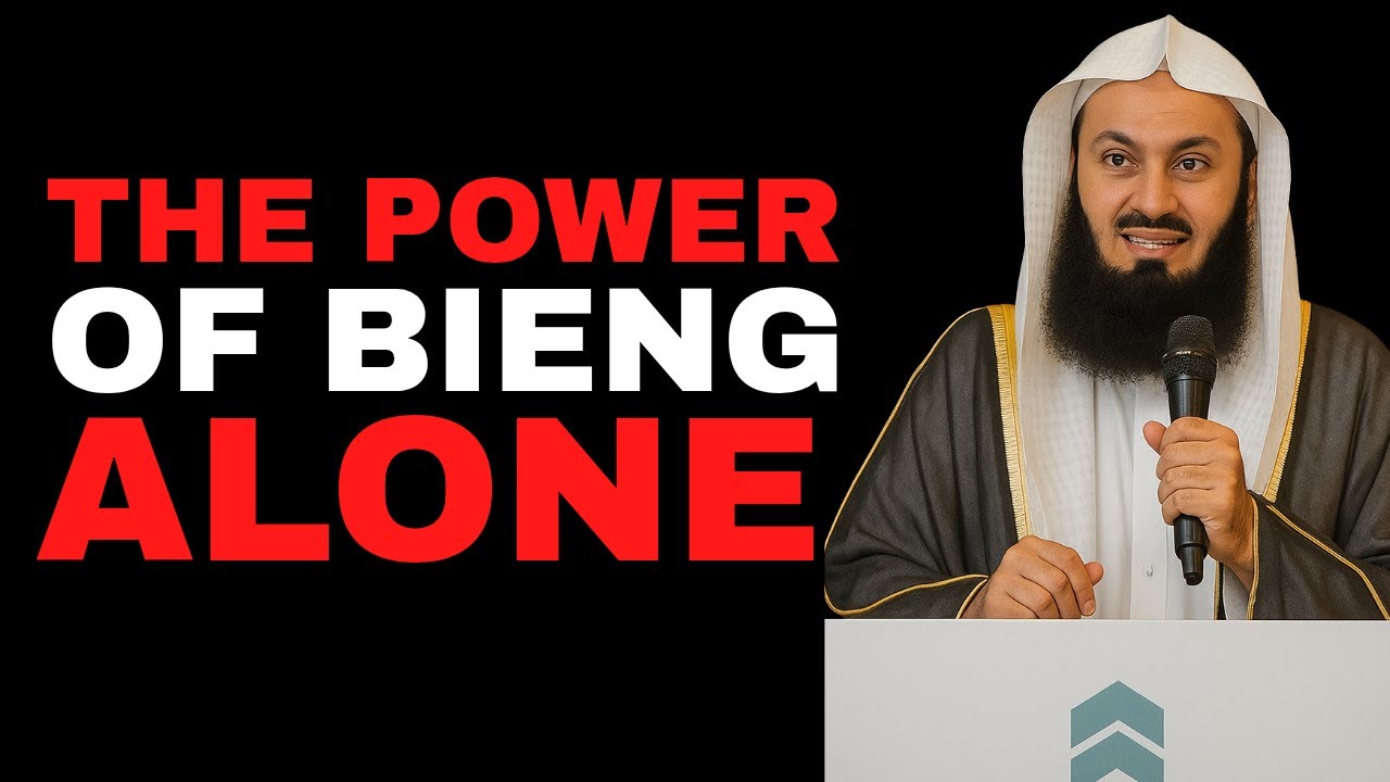 This Is Why Allah Wants You To Be Alone | Mufti Menk