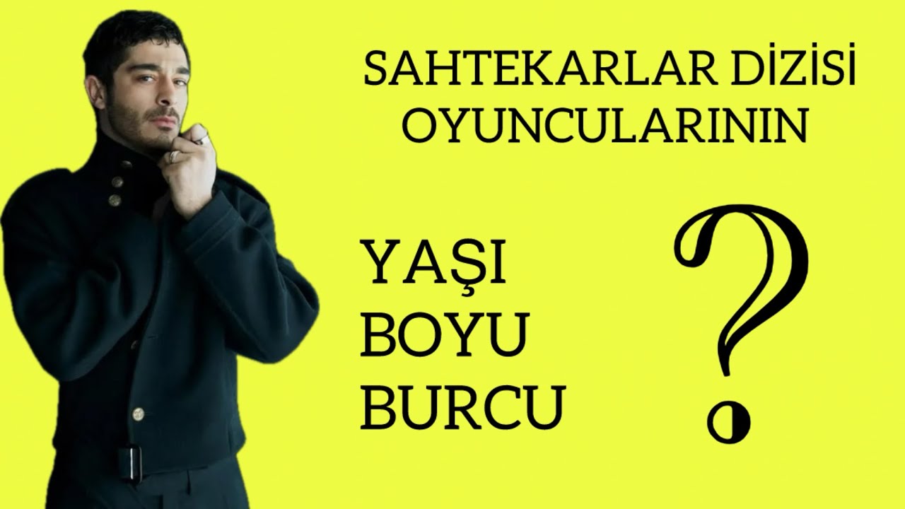 SAHTEKARLAR DİZİSİ OYUNCULARININ İSİMLERİ