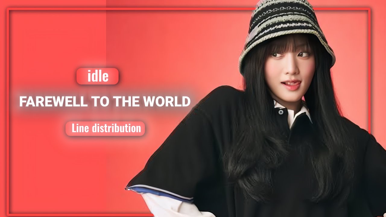 I-DLE FAREWELL TO THE WORLD LINE DISTRIBUTION 