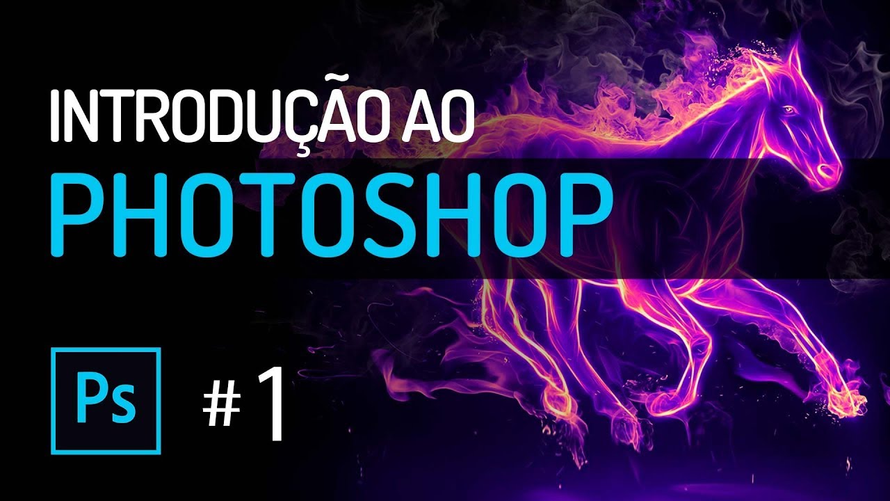 Curso de Photoshop #1 INTRODUÇÃO - APRENDA DEFINITIVAMENTE PHOTOSHOP
