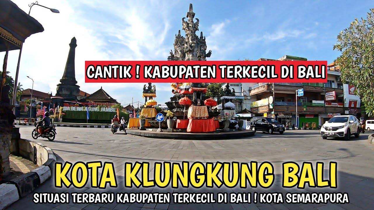 KOTA KLUNGKUNG BALI ! SITUASI BALI SAAT INI