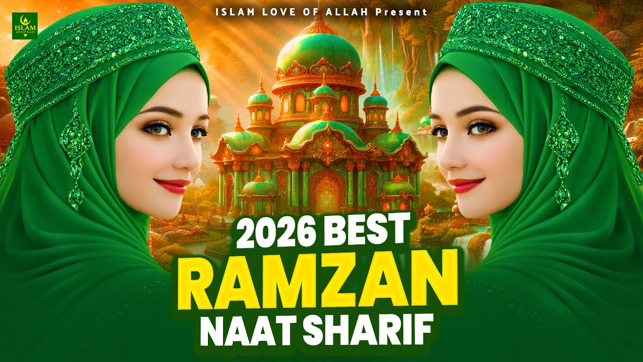 2026 Best Ramzan Naat Sharif - Very Heart Touching Naat - Ramzan Naat Sharif - Best Naat Sharif 2026