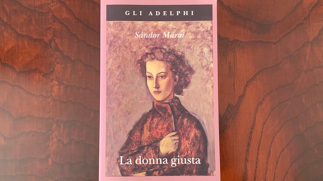 RECENSIONE: “La donna giusta”, Sándor Márai