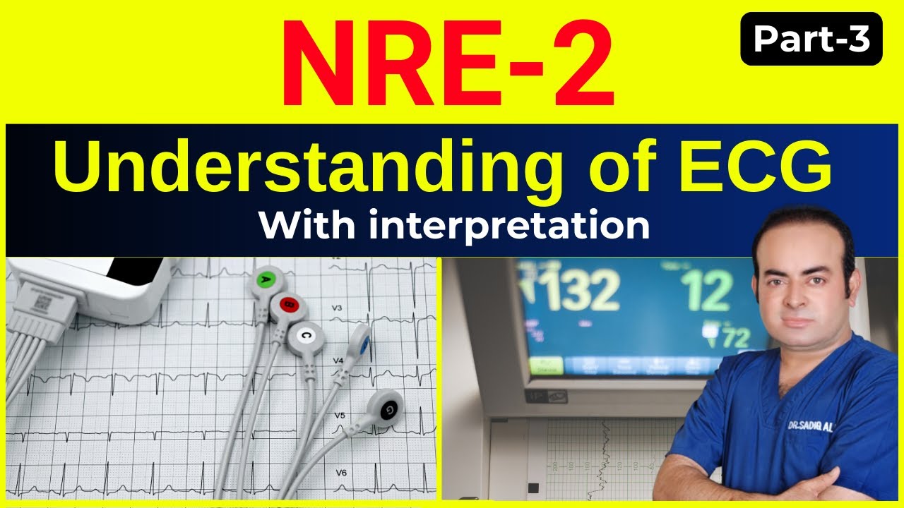 NRE-2 | Understanding of ECG With interpretation (Part-3)