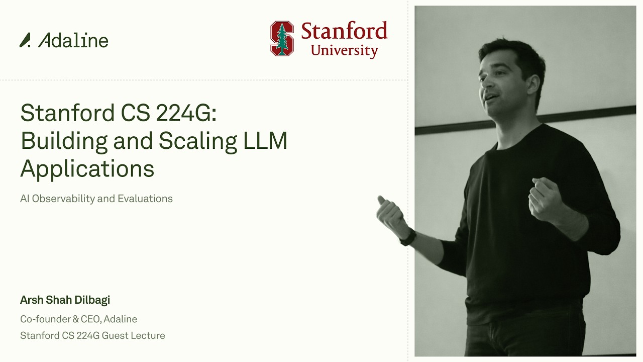 Stanford CS 224G: AI Observability & Evaluations | Guest Lecture by Arsh Shah Dilbagi