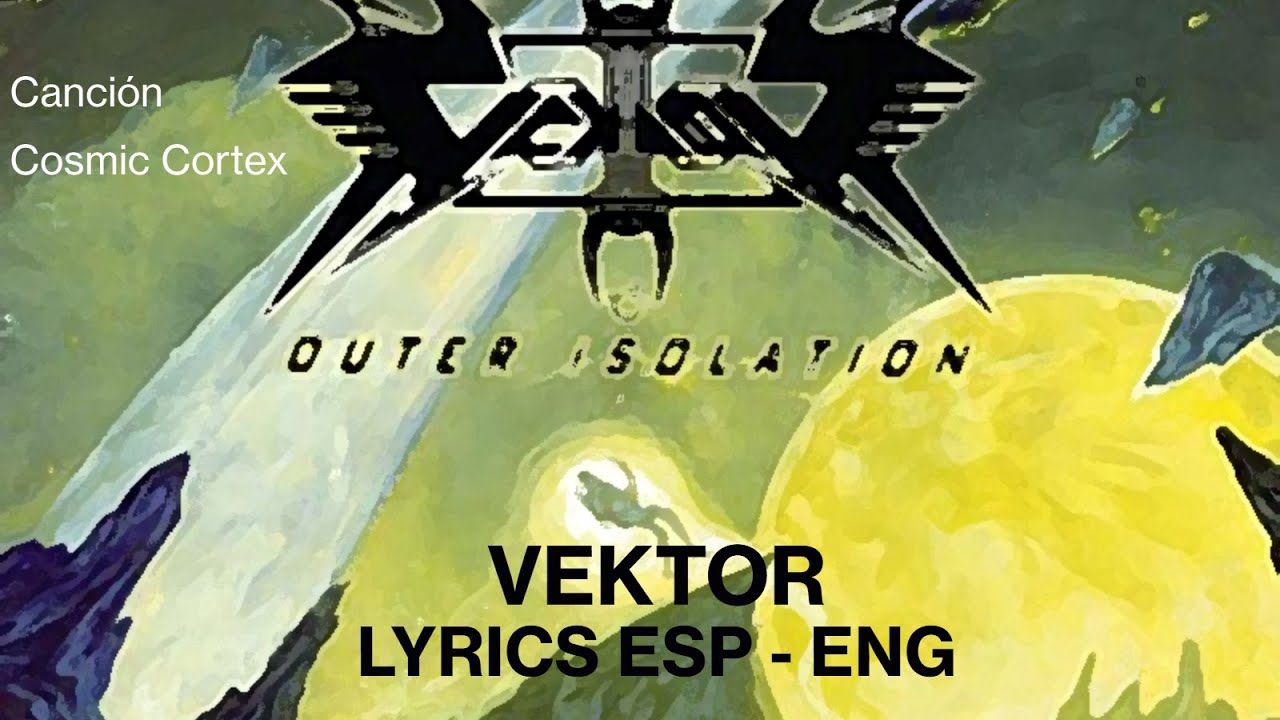 Vektor - Cosmic Cortex sub Español/English