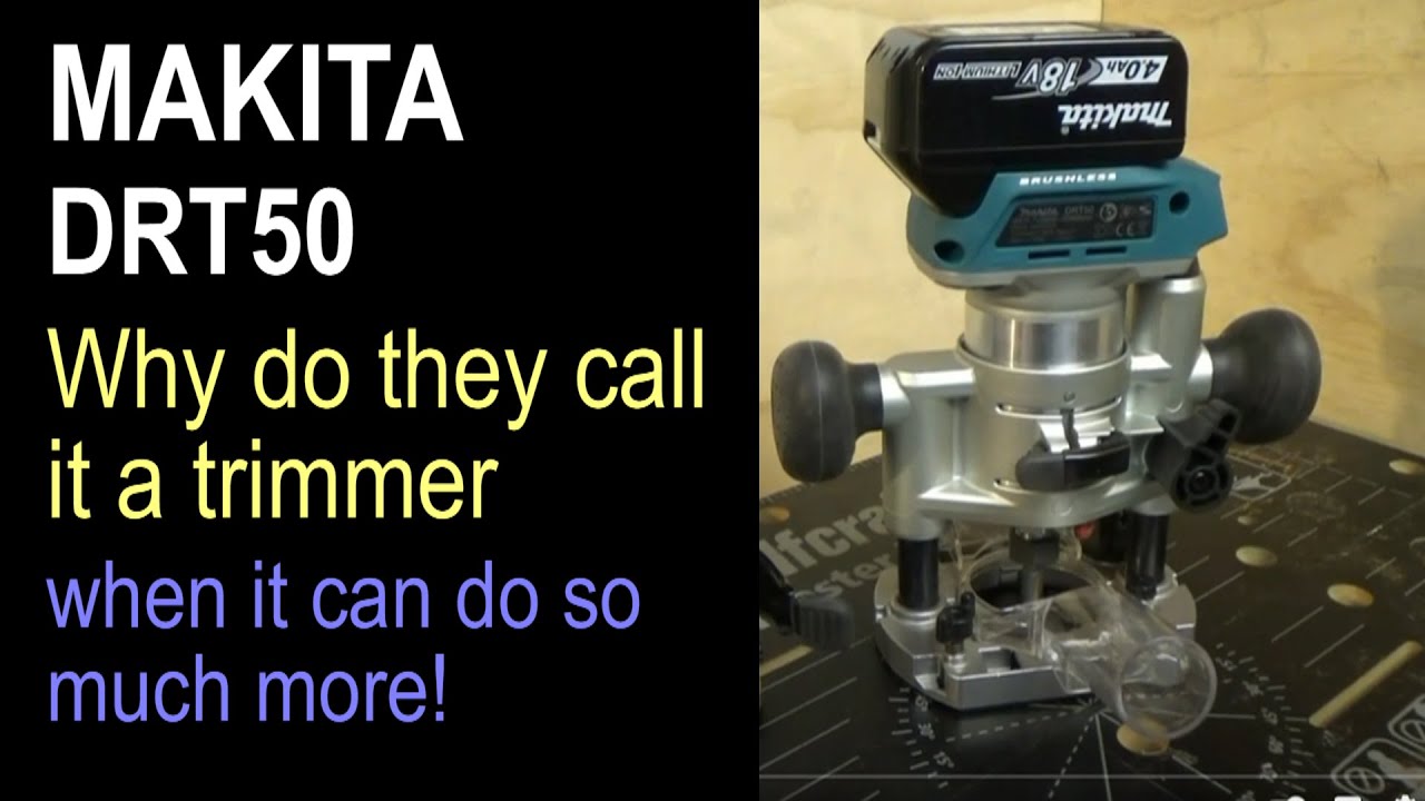 Makita DRT50 Cordless Router - Exploring Its Potential