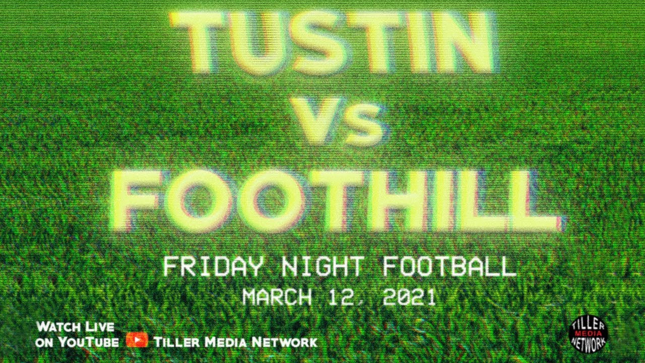 Varsity Football- Tustin vs Foothill