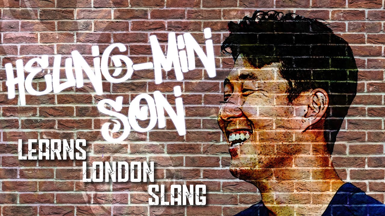 HEUNG-MIN SON LEARNS LONDON SLANG WORDS | ft. Korean Billy