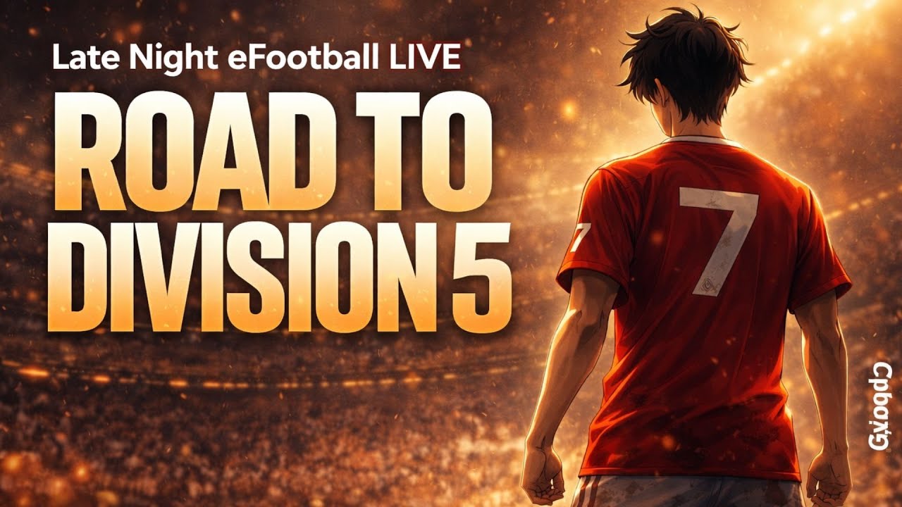 Late Night eFootball LIVE | Division 7 to 5 Rank Push