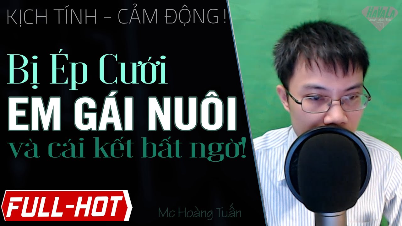 FULL Bị Ép Cưới Em Gái Nuôi - Đọc truyện ngôn tình ngắn trọn bộ hay quá Mc Hoàng Tuấn
