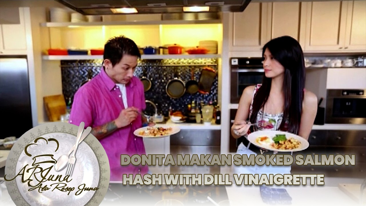 DONITA - SMOKED SALMON HASH WITH DILL VINAIGRETTE & WONDERFUL MORNING SMOOTHIE #PART 2 | Arjuna