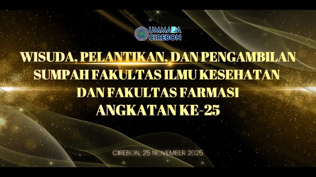 WISUDA FAKULTAS ILMU KESEHATAN DAN FARMASI UNIVERSITAS MUHAMMADIYAH AHMAD DAHLAN CIREBON TAHUN 2025