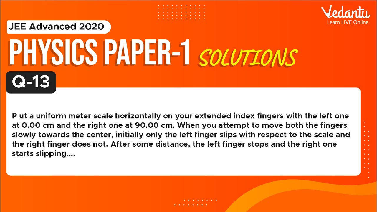 JEE Advanced 2020 Physics Solutions - Paper 1 (Q 13) | IIT JEE Physics | JEE Preparation | Vedantu